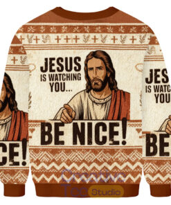 Jesus Is Watching You Be Nice Ugly Christmas Sweater