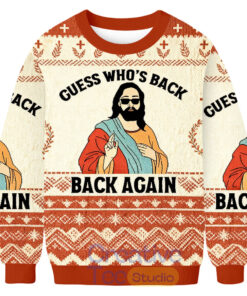 Jesus “Guess Who’s Back Again” Ugly Christmas Sweater Jesus “Guess Who’s Back Again” Ugly Christmas Sweater