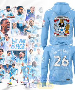 Coventry City “We are back to PREMIER LEAGUE” Limited Edition Hoodie