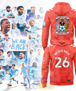 Coventry City “We are back to PREMIER LEAGUE” Limited Edition Hoodie