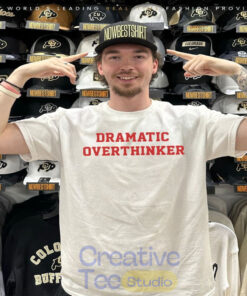 Dramatic Overthinker T-Shirt