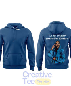 Justin Bieber It’s Not Clocking To You That I’m Standing On Business Hoodie
