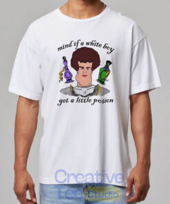 Mind If A White Boy Get A Little Potion T-Shirt