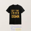 Pittsburgh Pirates Sit The F Down T-Shirt