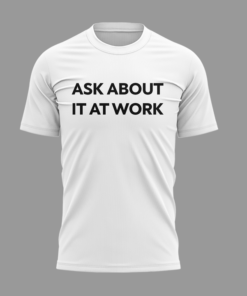 South Carolina Gamecocks ASK ABOUT IT AT WORK T-Shirt