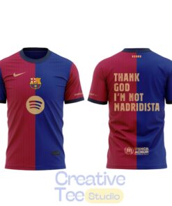 FC Barcelona THANK GOD I’M NOT MADRIDISTA T-Shirt