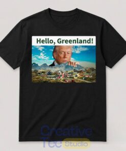 Funny President Trump Hello Greenland Shirt