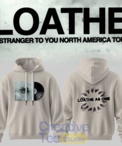 LOATHE A Stranger To You North America Tour 2026 Special Hoodie LOATHE A Stranger To You North America Tour 2026 Special Hoodie