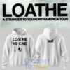 LOATHE A Stranger To You North America Tour 2026 Special Hoodie 2 LOATHE A Stranger To You North America Tour 2026 Special Tee Hoodie 3 r32Bx.jpg