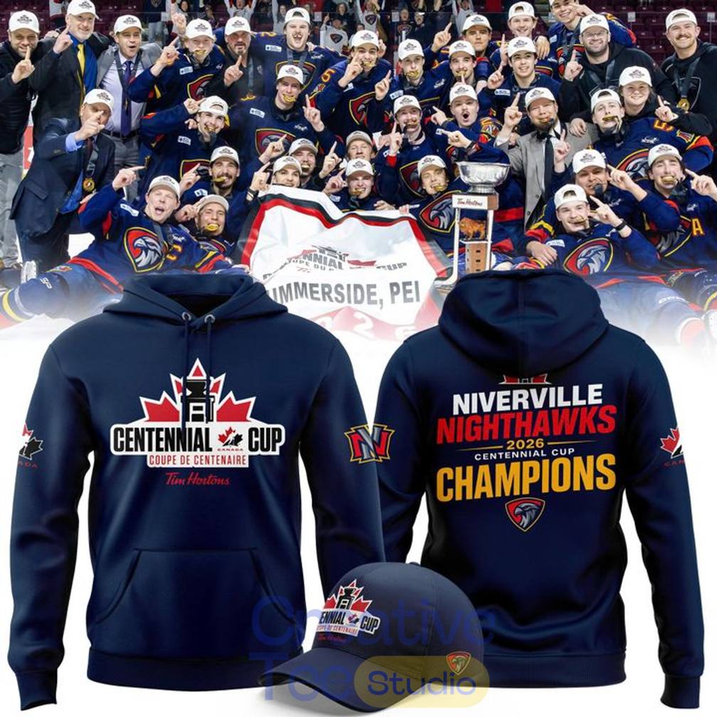 Niverville Nighthawks 2026 Centennial Cup Champions Hoodie Niverville Nighthawks 2026 Centennial Cup Champions Hoodie