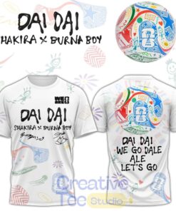 Shakira ft Burna Boy Special World Cup 26 DAI DAI Tee Hoodie