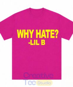 Basedworld Lil B Why Hate T-Shirt