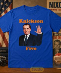 Funny Richard Nixon Knickson Five Knicks Game 5 Shirt Funny Richard Nixon Knickson Five Knicks Game 5 Shirt
