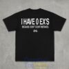 I Have 0 Ex’s Because I Don’t Count Mistakes T-Shirt