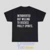 Introverted But Willing To Discuss Philly Sports TShirt 1 WeNOK.jpg