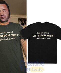 Joe Giudice Here She Comes MY BITCH WIFE She’s Such A Cunt T-Shirt