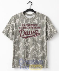 Mississippi State Bulldogs ‘An Under Dog Is Still A Freakin’ Dawg’ T-Shirt