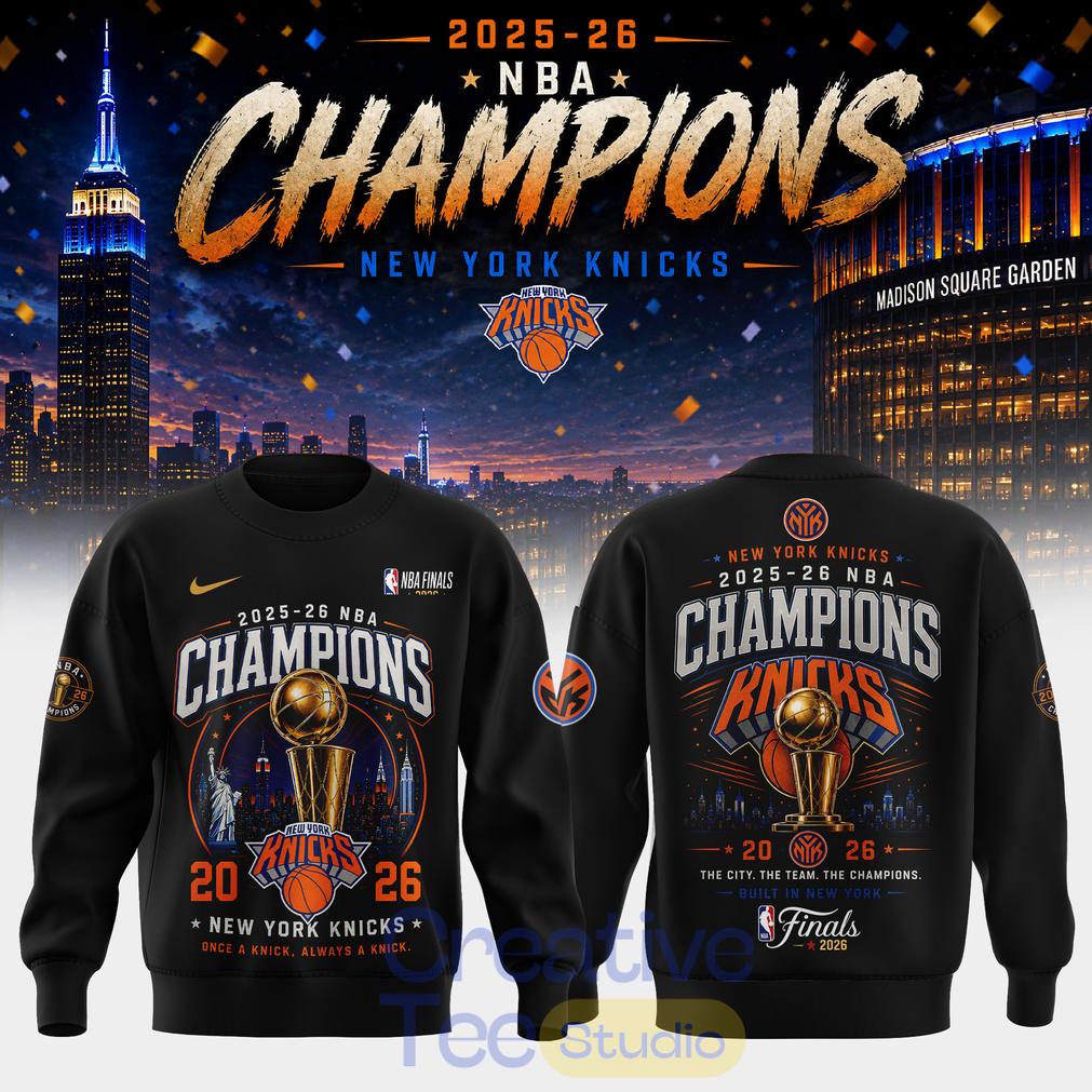 New York Knick 2026 NBA Champions Sweatshirt New York Knick 2026 NBA Champions Sweatshirt