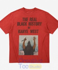 Scary Movie 6 Ye The Real Black History By Kanye West T-Shirt