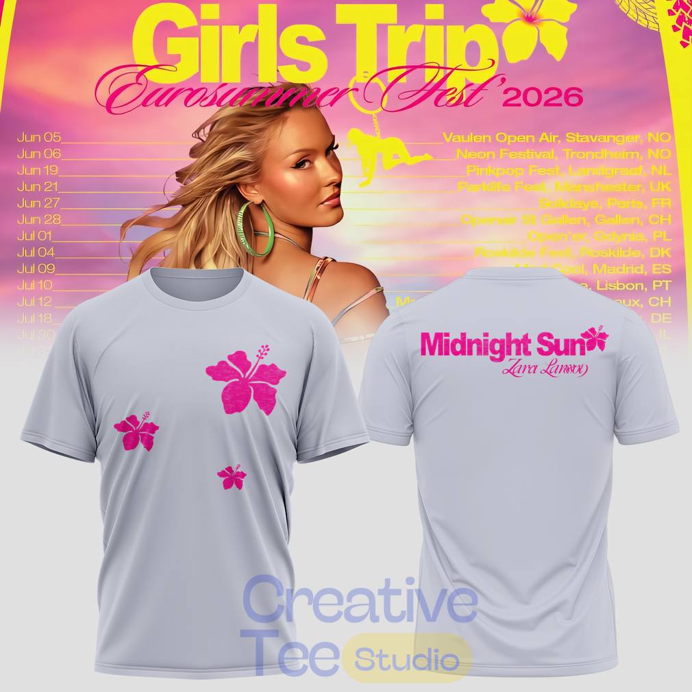 Zara Larsson Girls Trip Eurosummer Fest 2026 T-Shirt Zara Larsson Girls Trip Eurosummer Fest 2026 T-Shirt
