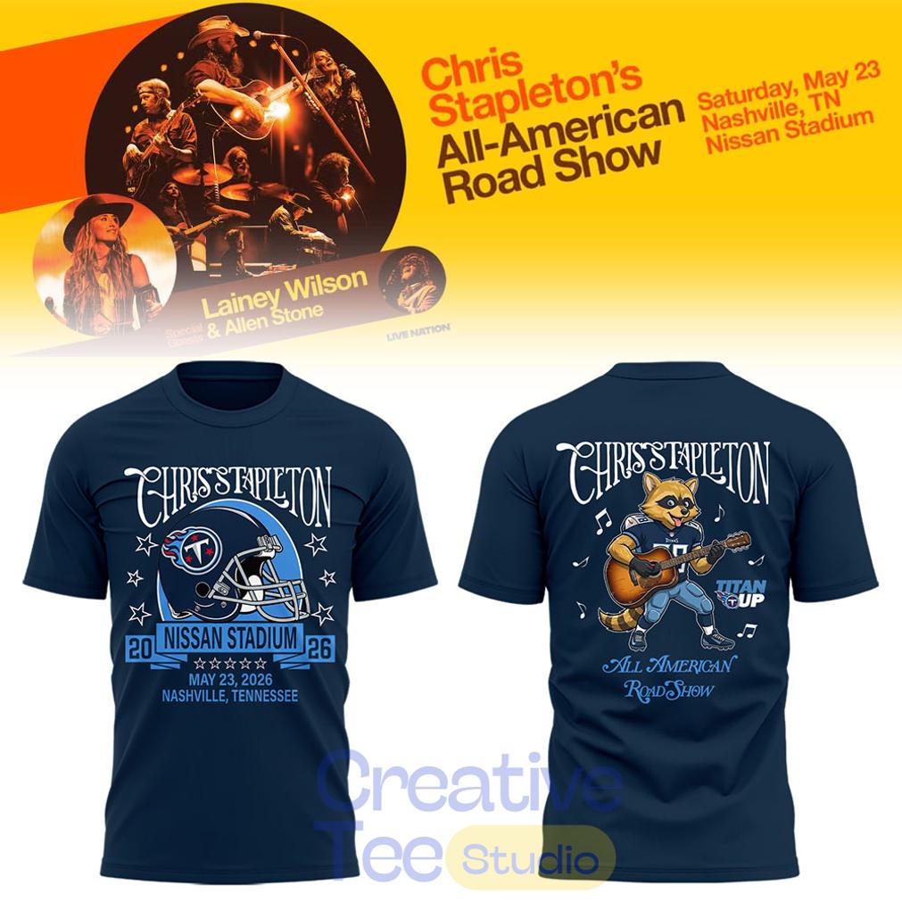 Chris Stapleton x Tennessee Titans “All-American Road Show” At Nissan Stadium Shirt Chris Stapleton x Tennessee Titans “All-American Road Show” At Nissan Stadium Shirt
