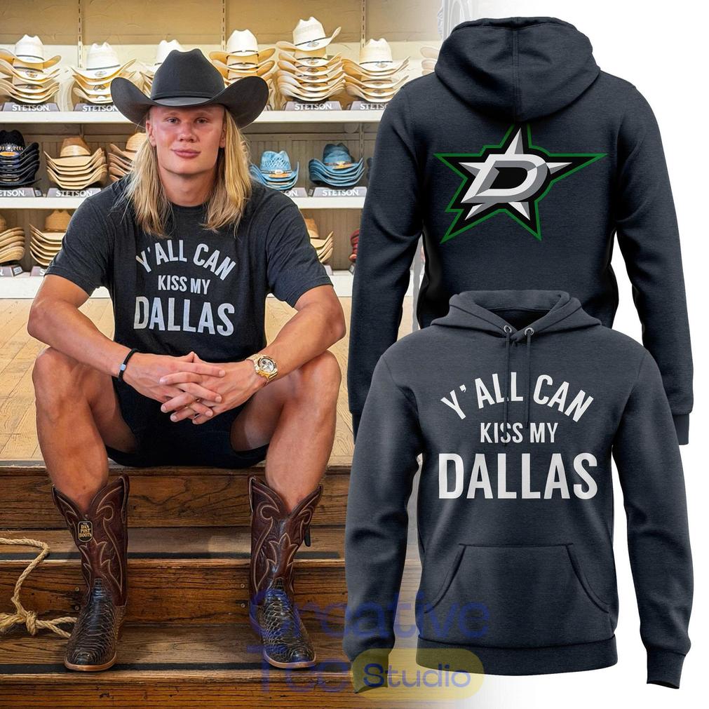 Erling Haaland Dallas Stars Y’all Can Kiss My Dallas Hoodie Erling Haaland Dallas Stars Y’all Can Kiss My Dallas Hoodie