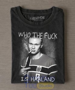 Erling Haaland Norway ‘Who The Fuck is Haaland’ 2026 T-Shirt