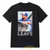 George Springer Kazuma Okamoto Leave T-Shirt 1 George Springer Kazuma Okamoto Leave TShirt 2 Gy2mZ.jpg