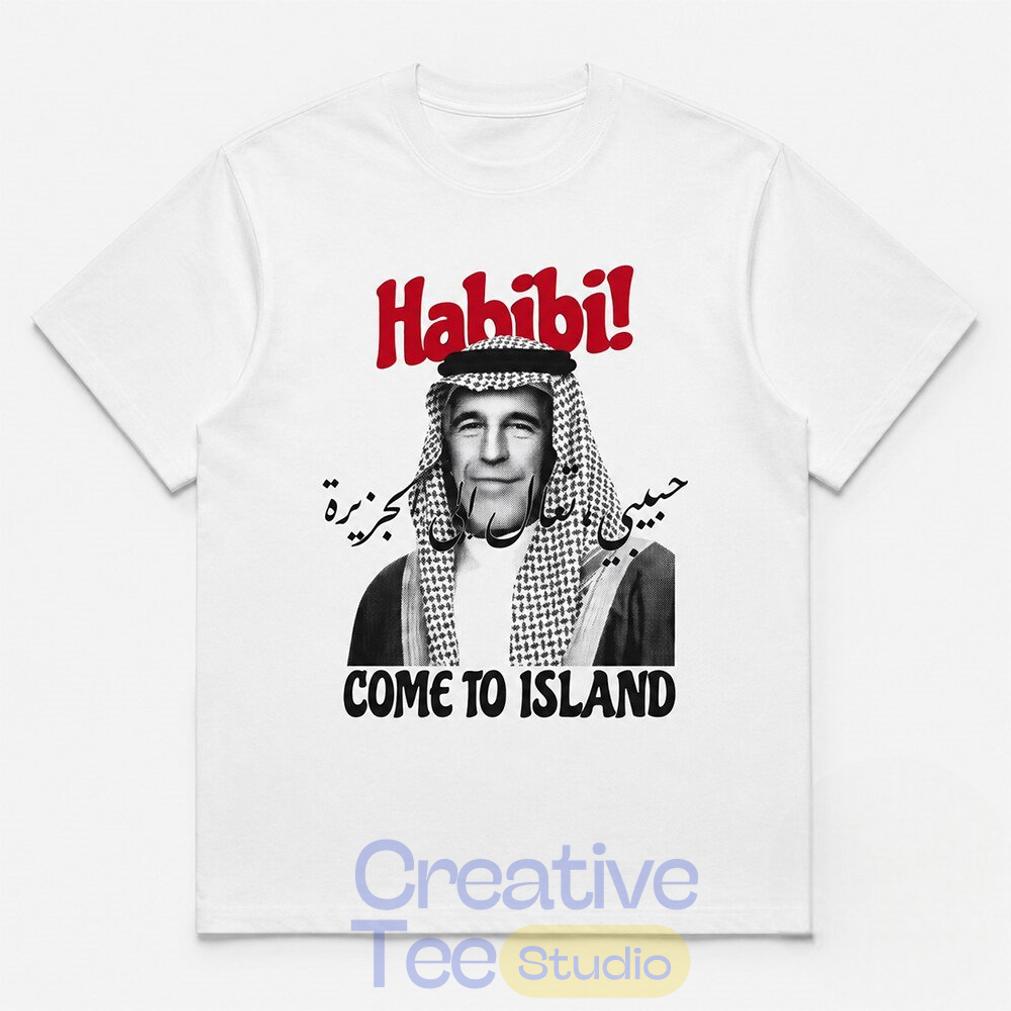 Jeffrey Epstein Habibi Come To Island T-Shirt Jeffrey Epstein Habibi Come To Island T-Shirt
