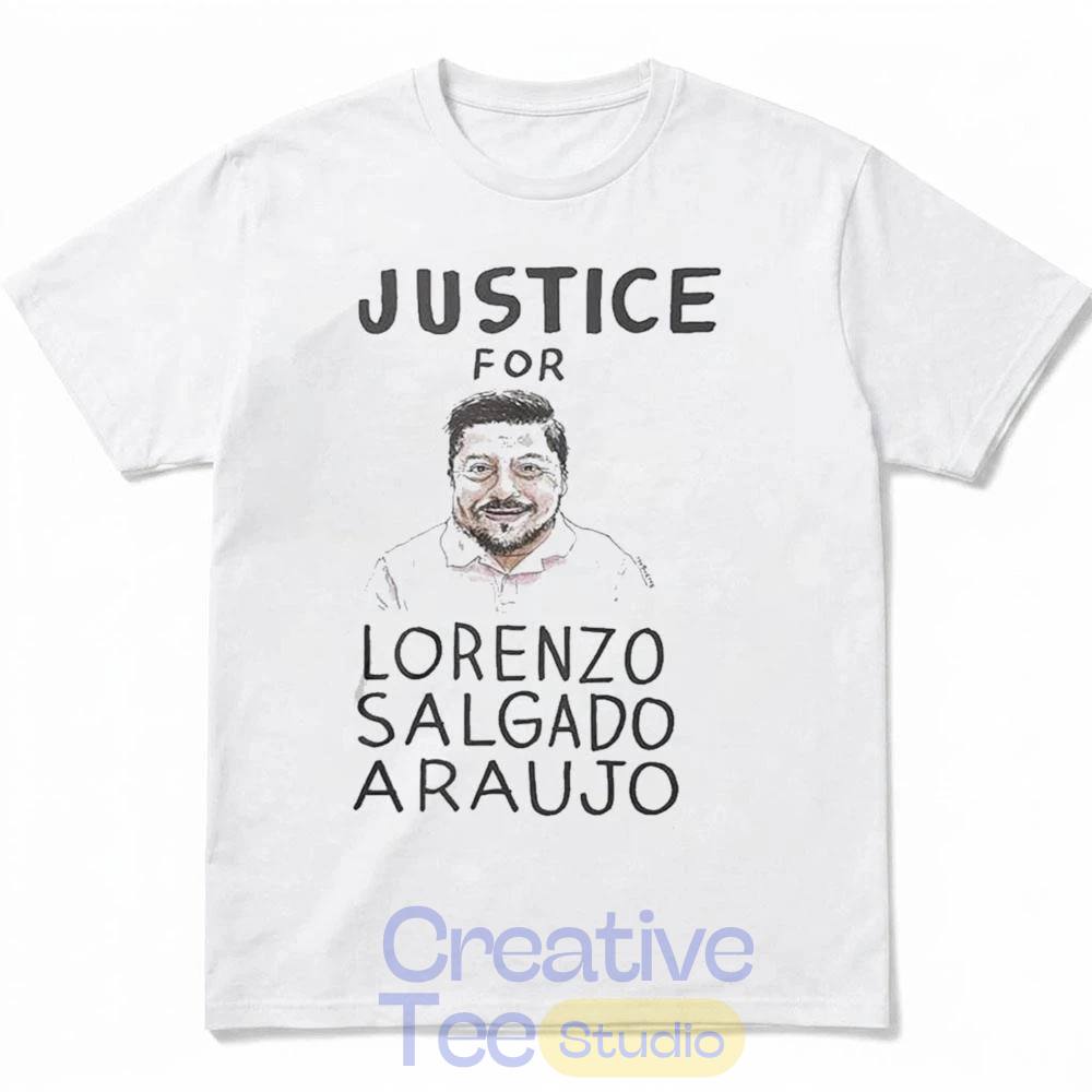 Justice For Lorenzo Salgado Araujo 2026 2D T-Shirt Justice For Lorenzo Salgado Araujo 2026 2D T-Shirt