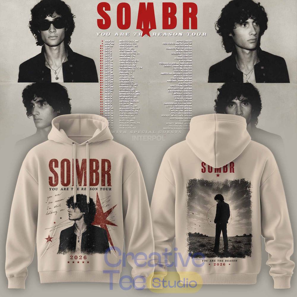 SOMBR You Are The Reason Tour 2026 Special Collection Hoodie SOMBR You Are The Reason Tour 2026 Special Collection Hoodie