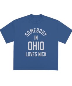 Somebody In Ohio Loves Nick Shirt